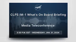 CLPS IM-1 What’s On Board Briefing  (Jan. 31, 2024)