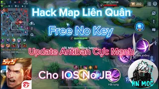 Hack Map Liên Quân Free No Key , Update Antiban Cực Mạnh , Mod Được Skin Cho IOS No JB - HN Mod