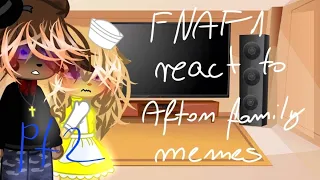 FNAF 1 react to Afton Family memes pt 2 / FNAF / gacha / MY AU / For 1k subscribers dare video