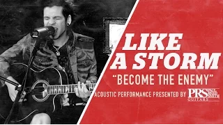 PRS Acoustic Weekend: LIKE A STORM - "Become The Enemy"