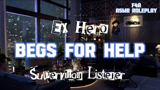 Ex-Hero Begs for Help [F4A] [Supervillain Listener] [Supervillain ASMR] ASMR Roleplay