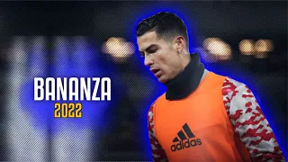 Cristiano Ronaldo ●Bananza |Belly Dancer - 2022ᴴᴰ