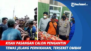 Kisah Pasangan Calon Pengantin Tewas Jelang Pernikahan | Terseret Ombak saat Liburan ke Pantai