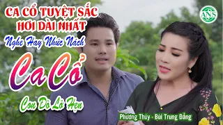 241 Ca Cổ Tuyệt Sắc Hơi Dài Nhất ❤️ Ca Cổ Con Đò Lỡ Hẹn Phương Thúy Bùi Trung Đẳng - Nghe Nhức Nách