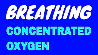 What Happens When You Breathe Concentrated Oxygen