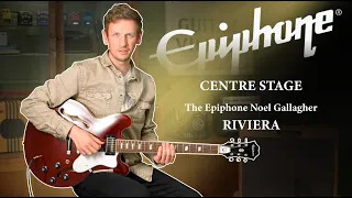 Centre Stage  - The Epiphone Noel Gallagher Riviera