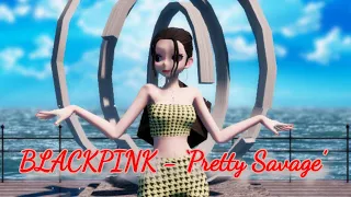 【MMD||OC】◤ • BLACKPINK - ‘Pretty Savage’ • ◥