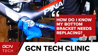 How Do I Know My Bottom Bracket Needs Replacing? | GCN Tech Clinic #AskGCNTech