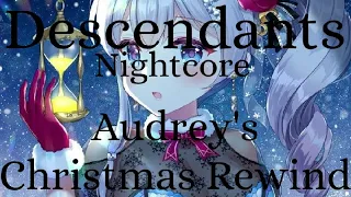 Nightcore| Audrey's Christmas Rewind Lyrics 《Descendants》