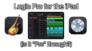 Logic Pro for iPad Is It Pro Enough?