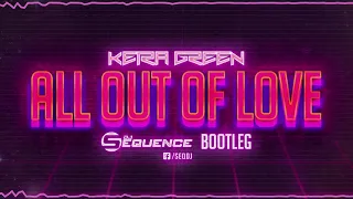 Keira Green - All Out Of Love (Dj Sequence Bootleg) Nowość