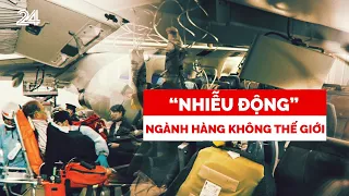 “Nhiễu động” ngành hàng không thế giới | VTV24