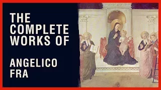 The Complete Works of Angelico Fra