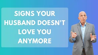 Signs Your Husband Doesn't Love You Anymore | Paul Friedman