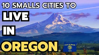 The 10 best small towns to live in Oregon