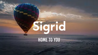 Sigrid - Home to You (Lyrics)