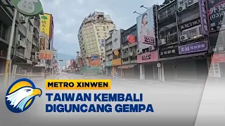 Metro Xinwen - Taiwan Kembali Diguncang Gempa 6,1 Magnitudo