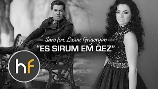 Saro ft. Lusine Grigoryan - Es Sirum Em Qez (Audio) // Armenian Pop // 2015