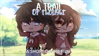 A Trail of Thought | Short Voice Acted Gacha Film
