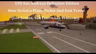 GTA San Andreas : Definitive Edition - How To Get a Plane Ticket And Fast Travel