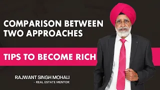 Tips To Become RICH | Comparison Between Two Approaches by Rajwant Singh Mohali