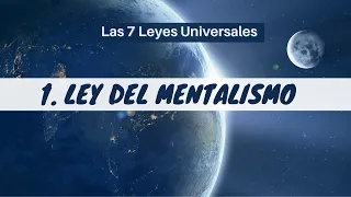 1. LEY DEL MENTALISMO 🌠 Las 7 Leyes o Principios Universales