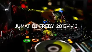 JUMAT DJ FREDY 2015-1-16 | ANNIVERSARY KELUARGA BUJANG SEASON 1, ANNIVERSARY PEGASUS PARTY YANG KE 3