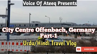 Offenbach Germany | Hindi Travel Vlog | 4K Ultra HD Video | Offenbach Germany City Tour Part 1