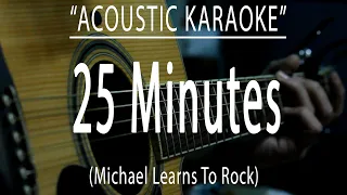 25 Minutes - MLTR (Acoustic karaoke)