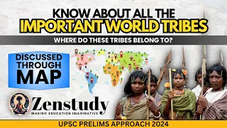 All the major Tribes of the world through maps | UPSC Prelims 2024