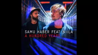 Samu Haber feat Niila - A Hundred Years