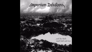 Imperium Dekadenz - ...Und Die Welt Ward Kalt Und Leer