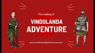 The Making of Vindolanda Adventure