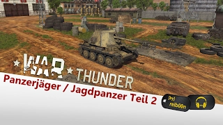 War Thunder | Lets Play #70 | Jagdpanzer und Panzerjäger Teil 2 - Deutsch - Gameplay