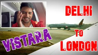 Delhi to London in Vistara Boeing 787 Dreamliner | Indira Gandhi International to London Heathrow