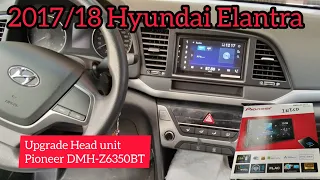 2017/18 Hyundai Elantra/how to remove stereo panel/upgrade Head unit Pioneer DMH-Z6350BT