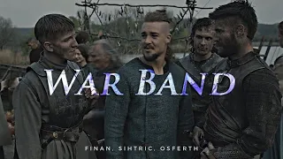 Finan, Sihtric & Osferth || Warband (The Last Kingdom)