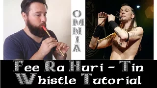 Fee Ra Huri - Omnia - Tin Whistle Tutorial