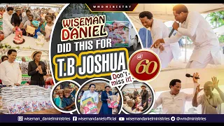 WISEMAN DANIEL DID THIS FOR TB JOSHUA AT 60 - Don't miss it!