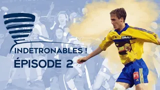 Indétrônables : Épisode 2 / FCG-Strasbourg (Coupe de la Ligue 2000)