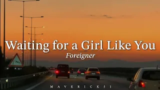 Waiting For A Girl Like You (LYRICS) by Foreigner ♪