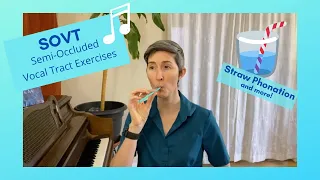Semi-Occluded Vocal Tract SOVT Exercises STRAW PHONATION vocal warmup