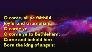 O Come, All Ye Faithful (Tune: Adeste Fideles -  vv 1,2,6) [with lyrics for congregations]