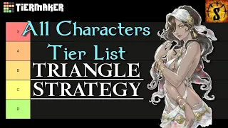 The Best and Worst Characters Ranked After 100% Completion [Tier List] | Triangle Strategy