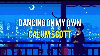 Calum Scott - Dancing On My Own (Legendado-Tradução)