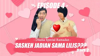 [EPISODE 4] DRAMA SPESIAL RAMADAN "SASKEH BENAR JADIAN SAMA LILIS? || #alwanrk #damaisekali