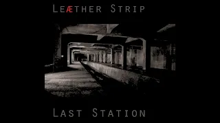 Leaether Strip "Last Station" (2023) New Album is out 01/03/23