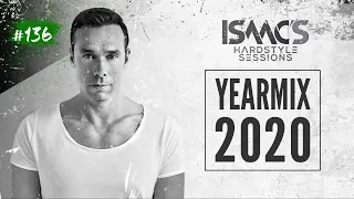 ISAAC'S HARDSTYLE SESSIONS #136 | YEARMIX 2020