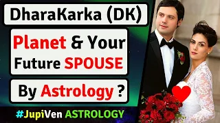 DARAKARAKA (DK) SPOUSE ASTROLOGY | DARAKARAKA PLANET LIFE PARTNER FUTURE SPOUSE DETAILS DHARAKARAKA