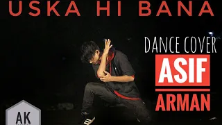 Uska Hi Banana // Dance Cover // ft:- ASIF ARMAN